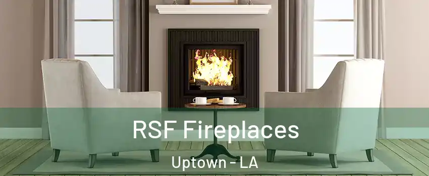 RSF Fireplaces Uptown - LA