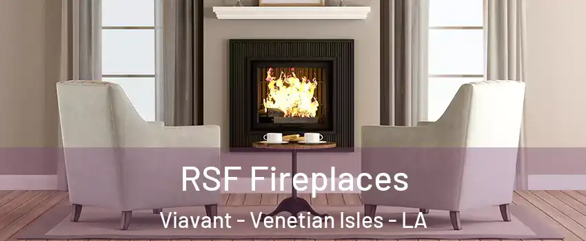 RSF Fireplaces Viavant - Venetian Isles - LA