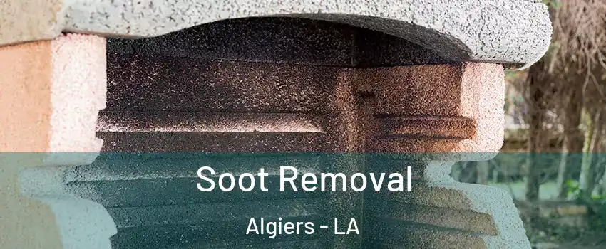 Soot Removal Algiers - LA