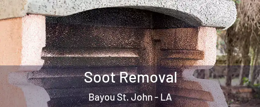 Soot Removal Bayou St. John - LA