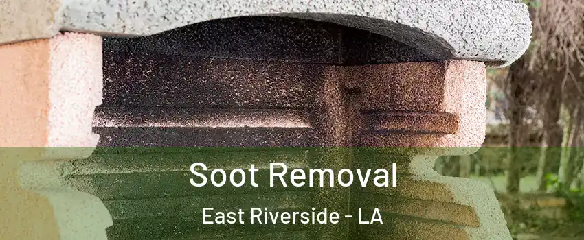 Soot Removal East Riverside - LA