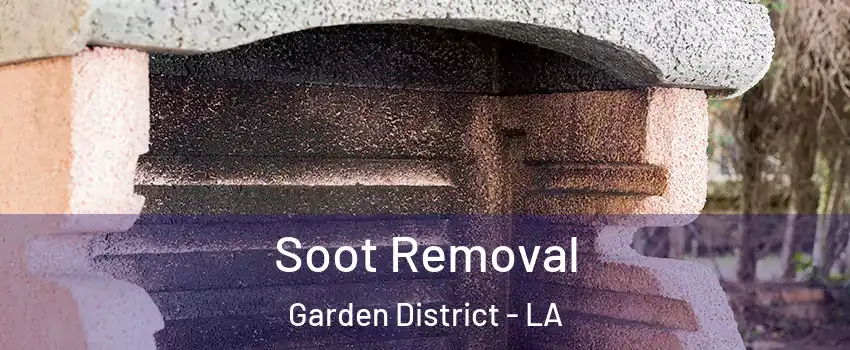 Soot Removal Garden District - LA