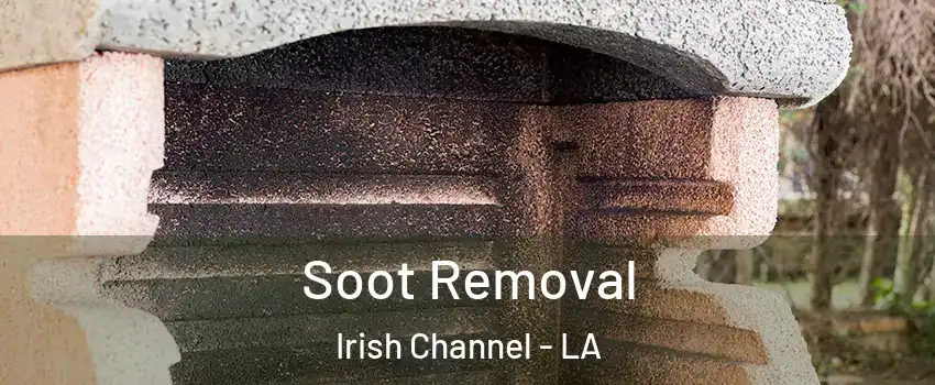 Soot Removal Irish Channel - LA