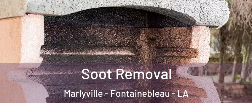 Soot Removal Marlyville - Fontainebleau - LA