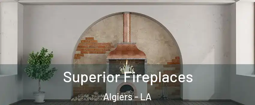 Superior Fireplaces Algiers - LA