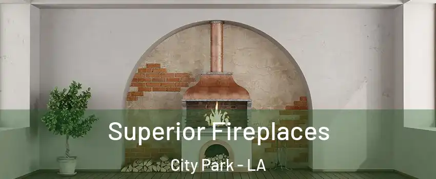 Superior Fireplaces City Park - LA