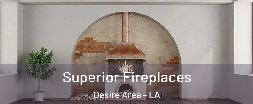 Superior Fireplaces Desire Area - LA