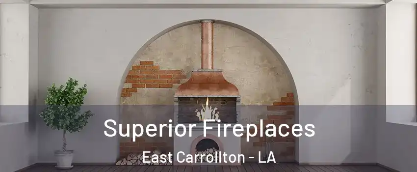 Superior Fireplaces East Carrollton - LA