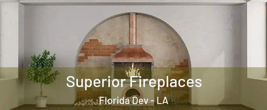 Superior Fireplaces Florida Dev - LA