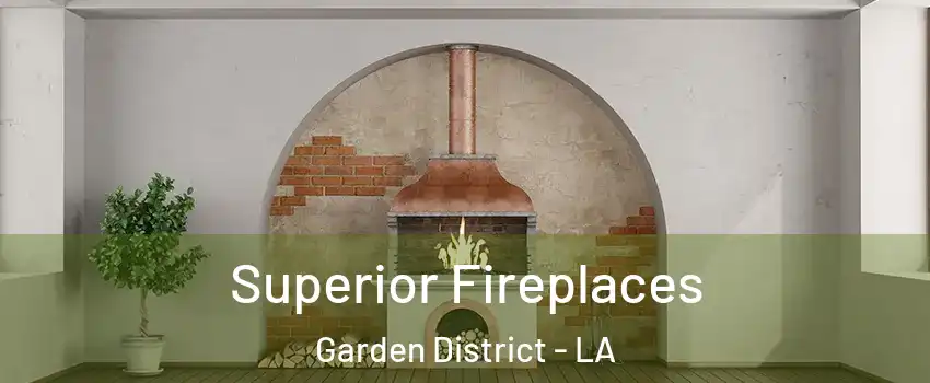 Superior Fireplaces Garden District - LA