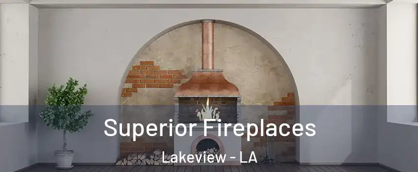 Superior Fireplaces Lakeview - LA