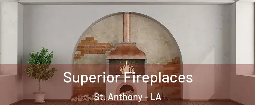 Superior Fireplaces St. Anthony - LA