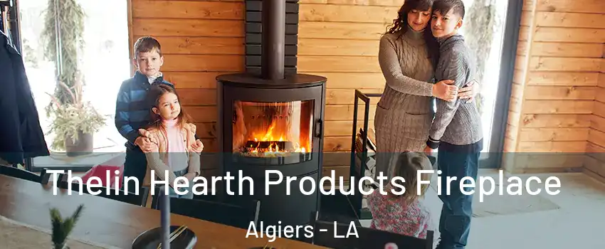 Thelin Hearth Products Fireplace Algiers - LA