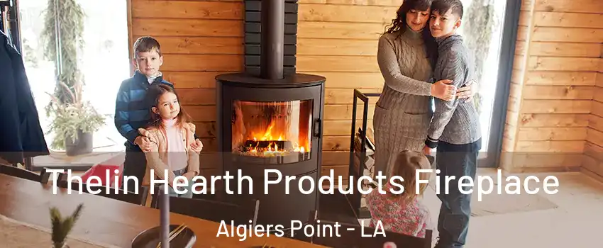 Thelin Hearth Products Fireplace Algiers Point - LA