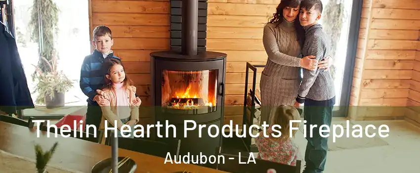 Thelin Hearth Products Fireplace Audubon - LA