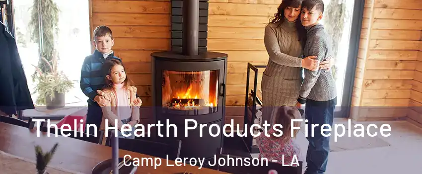 Thelin Hearth Products Fireplace Camp Leroy Johnson - LA