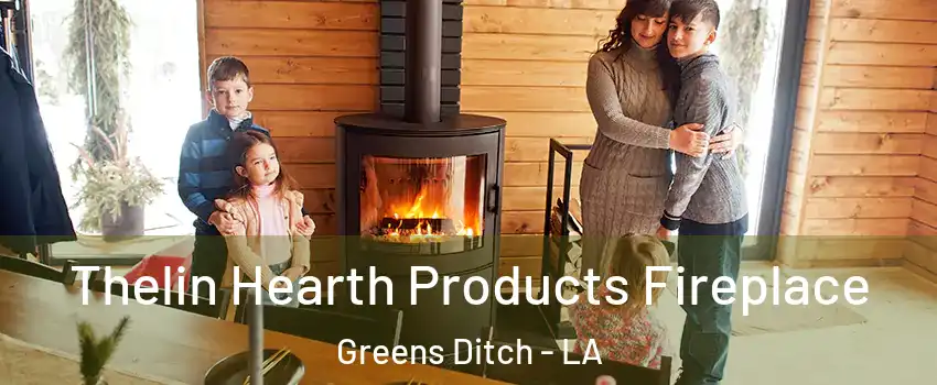 Thelin Hearth Products Fireplace Greens Ditch - LA