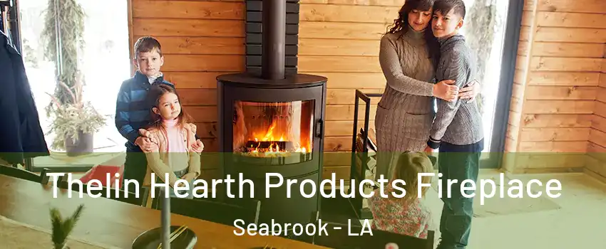 Thelin Hearth Products Fireplace Seabrook - LA