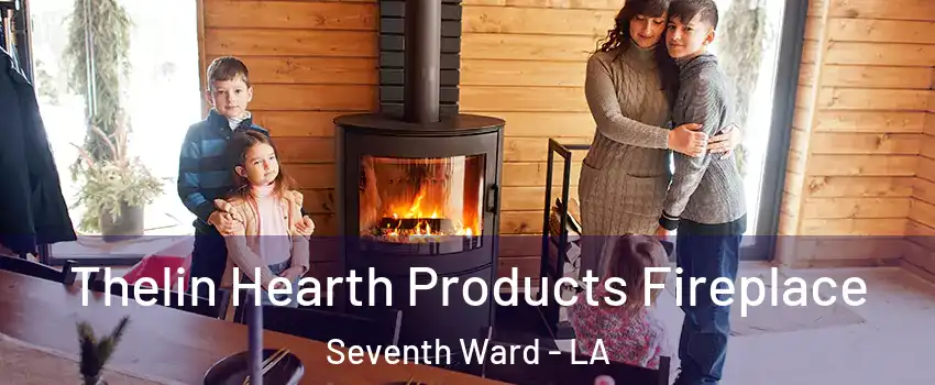 Thelin Hearth Products Fireplace Seventh Ward - LA