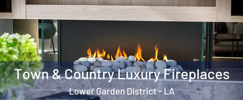 Town & Country Luxury Fireplaces Lower Garden District - LA