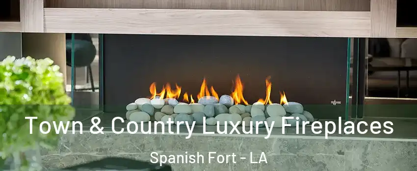 Town & Country Luxury Fireplaces Spanish Fort - LA