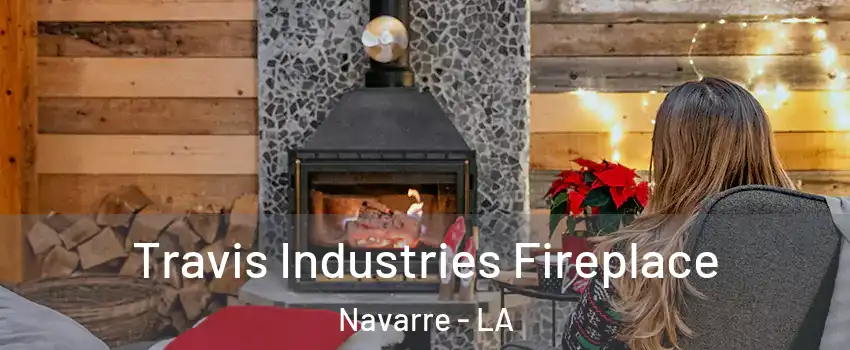 Travis Industries Fireplace Navarre - LA