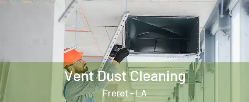 Vent Dust Cleaning Freret - LA