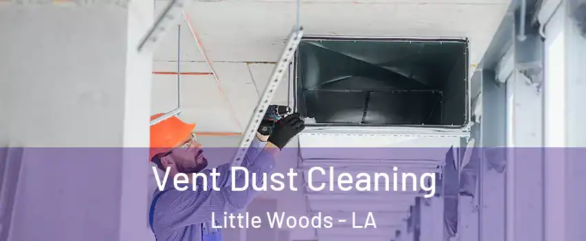 Vent Dust Cleaning Little Woods - LA