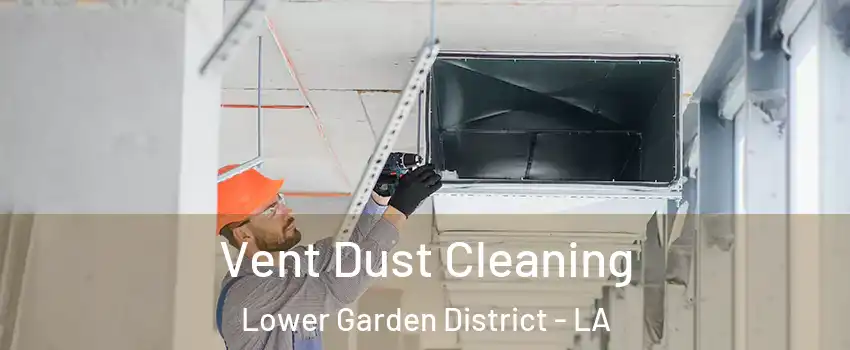 Vent Dust Cleaning Lower Garden District - LA