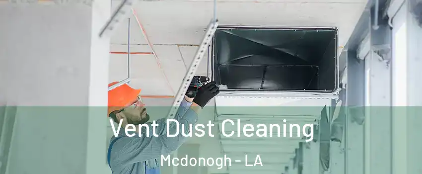 Vent Dust Cleaning Mcdonogh - LA