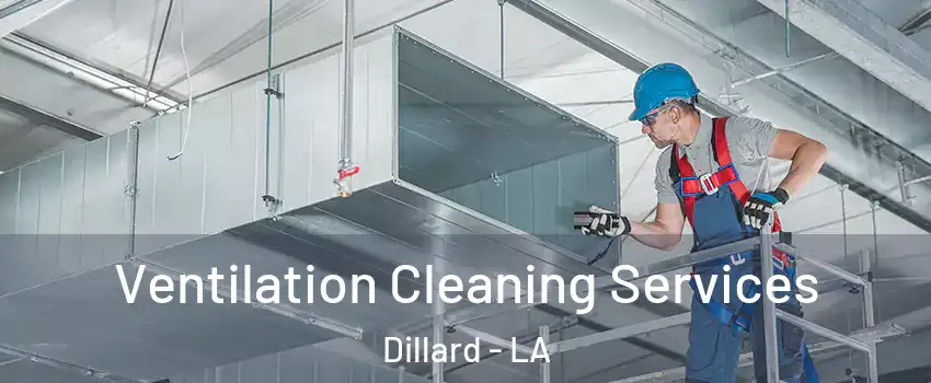 Ventilation Cleaning Services Dillard - LA