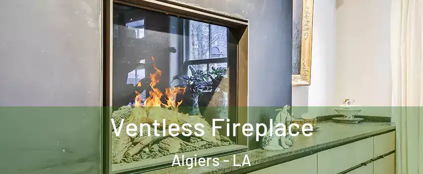 Ventless Fireplace Algiers - LA