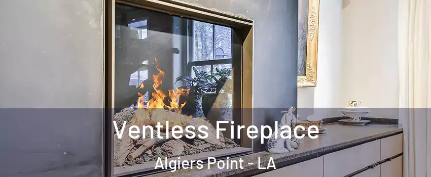 Ventless Fireplace Algiers Point - LA