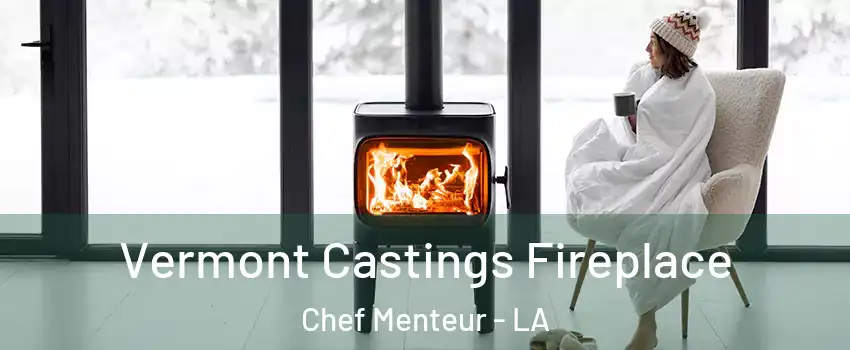 Vermont Castings Fireplace Chef Menteur - LA