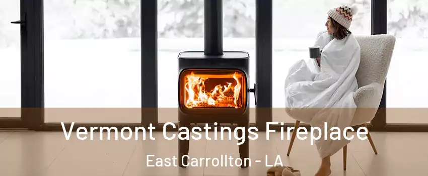 Vermont Castings Fireplace East Carrollton - LA