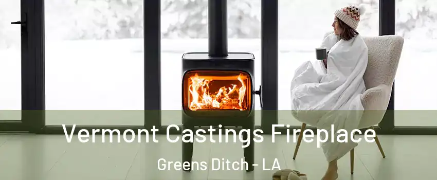 Vermont Castings Fireplace Greens Ditch - LA