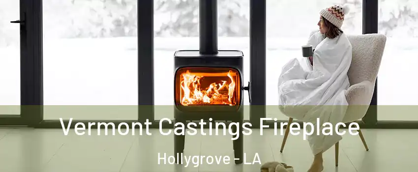 Vermont Castings Fireplace Hollygrove - LA