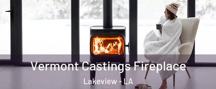 Vermont Castings Fireplace Lakeview - LA