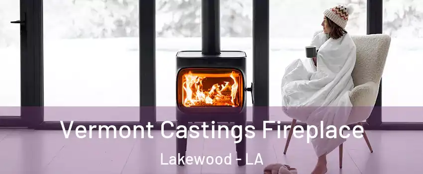 Vermont Castings Fireplace Lakewood - LA