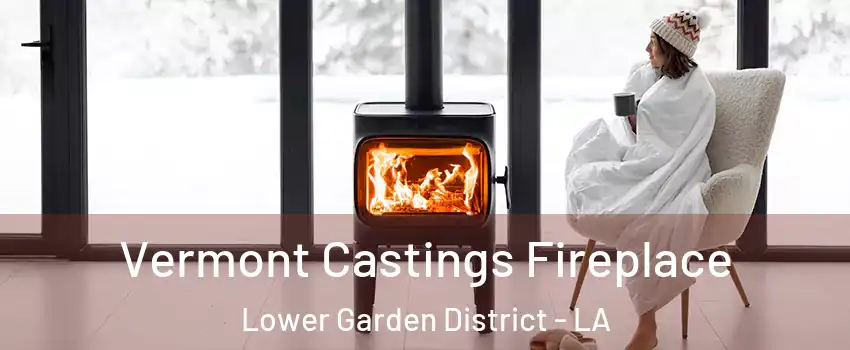 Vermont Castings Fireplace Lower Garden District - LA