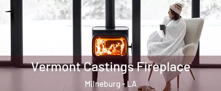 Vermont Castings Fireplace Milneburg - LA