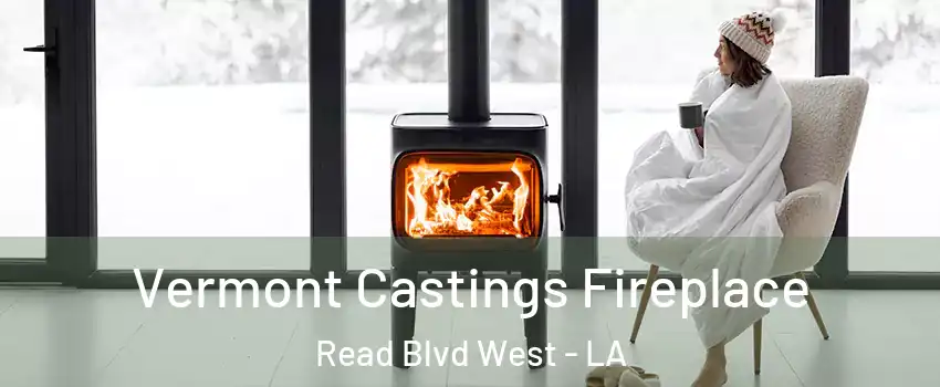 Vermont Castings Fireplace Read Blvd West - LA