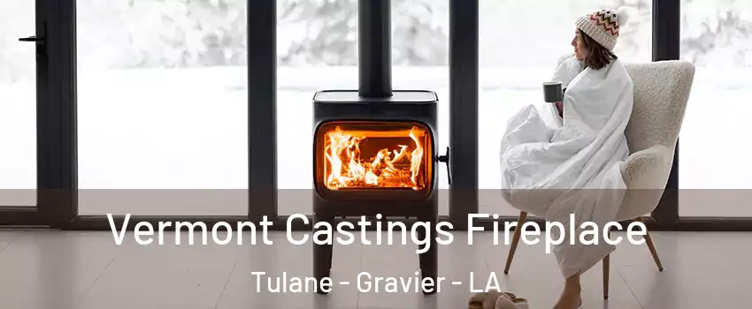 Vermont Castings Fireplace Tulane - Gravier - LA