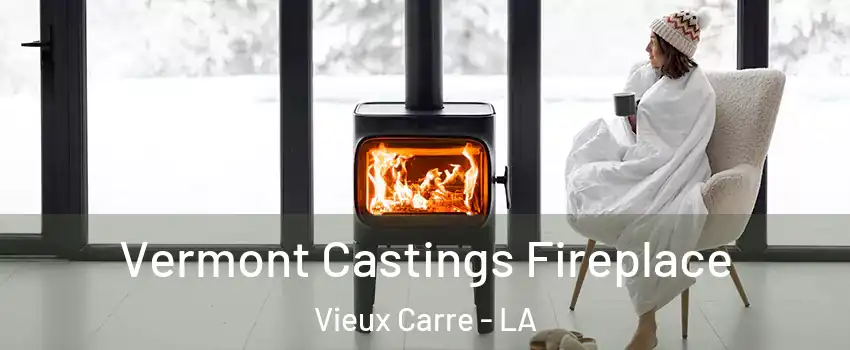 Vermont Castings Fireplace Vieux Carre - LA