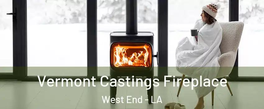 Vermont Castings Fireplace West End - LA