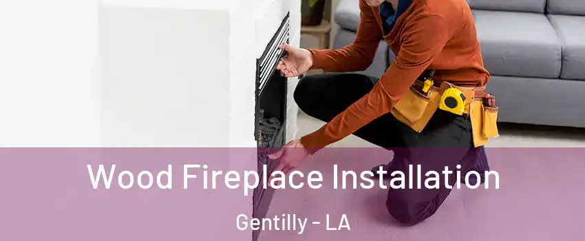 Wood Fireplace Installation Gentilly - LA