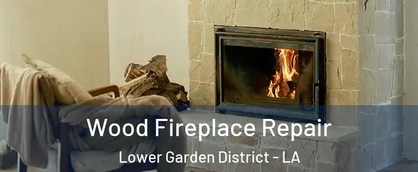 Wood Fireplace Repair Lower Garden District - LA