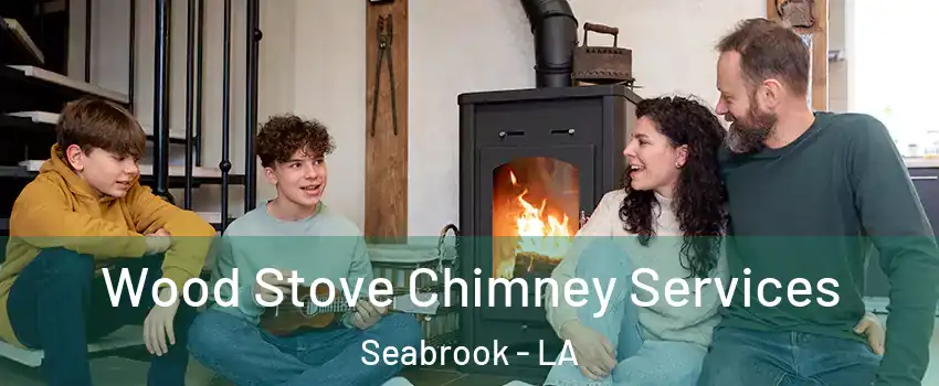 Wood Stove Chimney Services Seabrook - LA