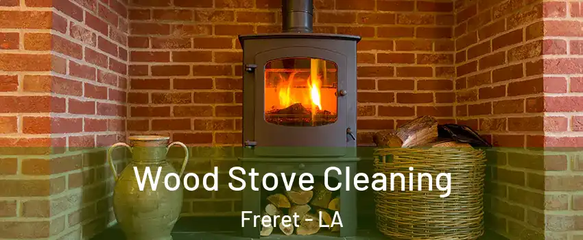 Wood Stove Cleaning Freret - LA