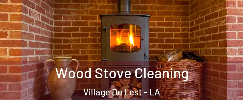 Wood Stove Cleaning Village De Lest - LA